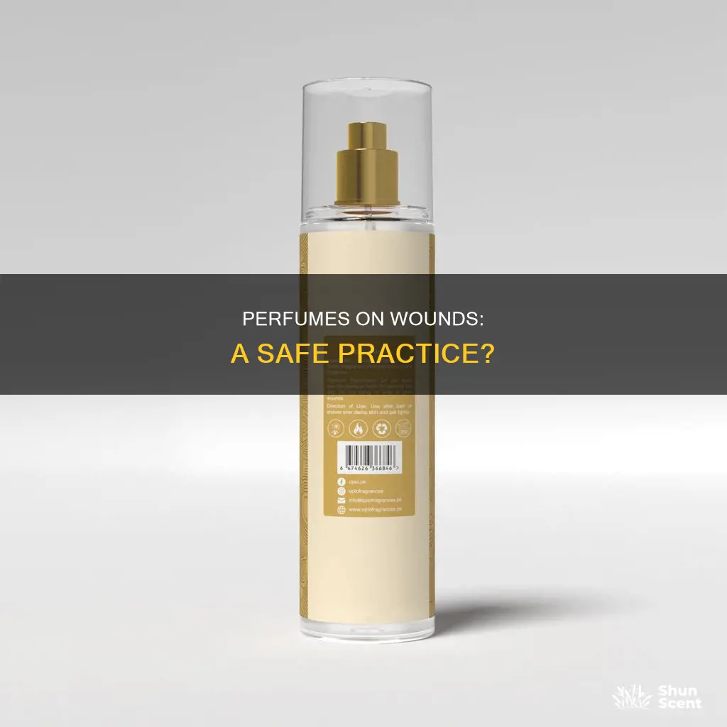 can you use perfume on wounds