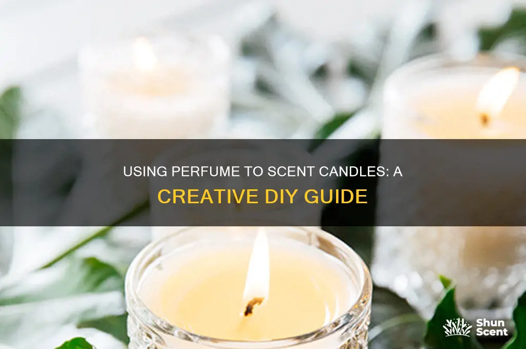 can you use perfume to scent a candle