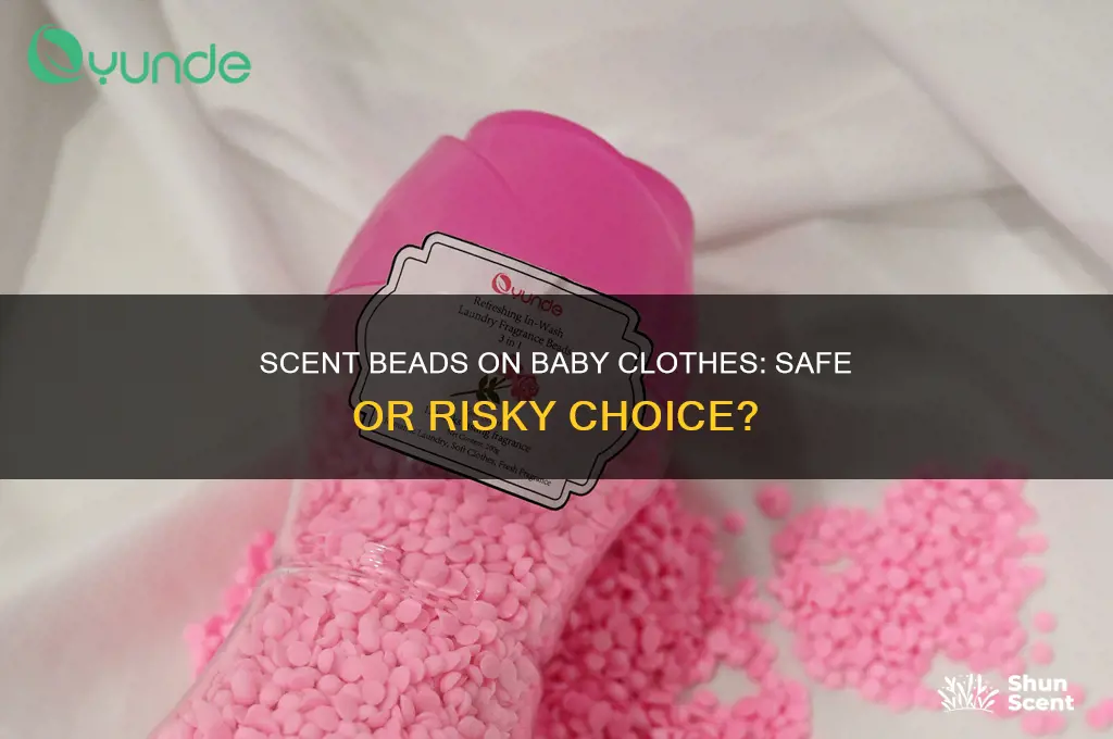 can you use scent beads on baby clothes