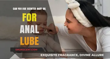 Scented Baby Oil as Anal Lube: Safe or Risky Choice?
