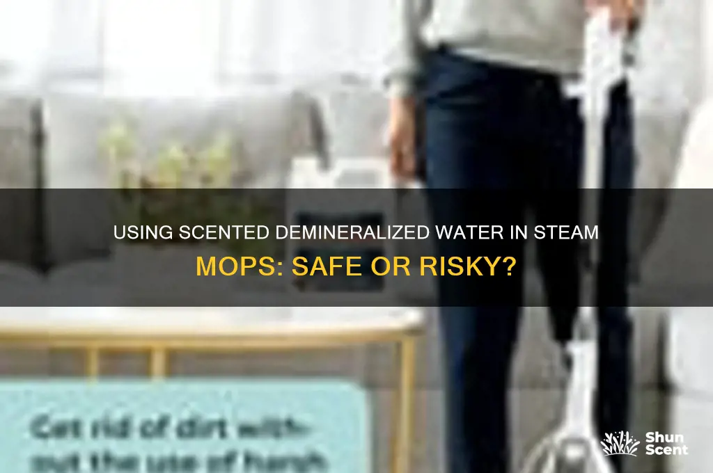 can you use scented demineralized water in steam m op