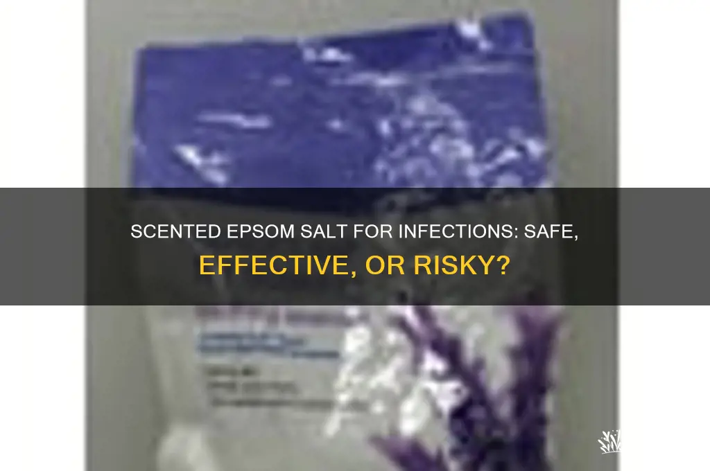 can you use scented epsom salt for infection