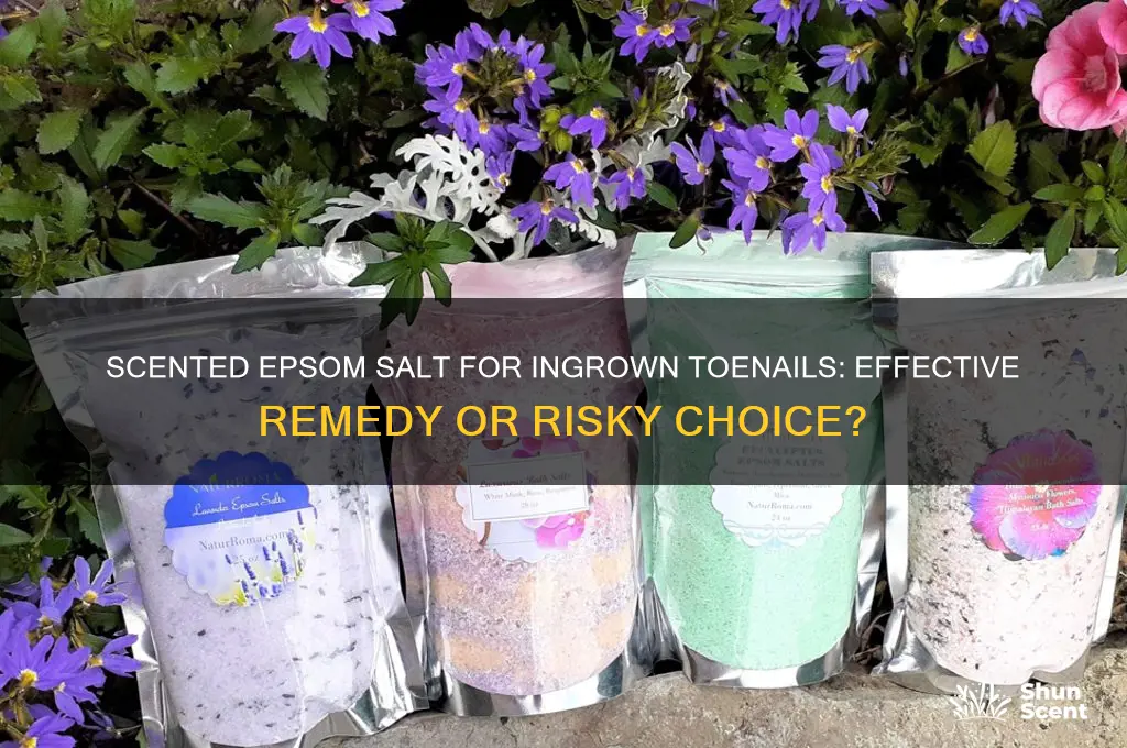 can you use scented epsom salt for ingrown toenail