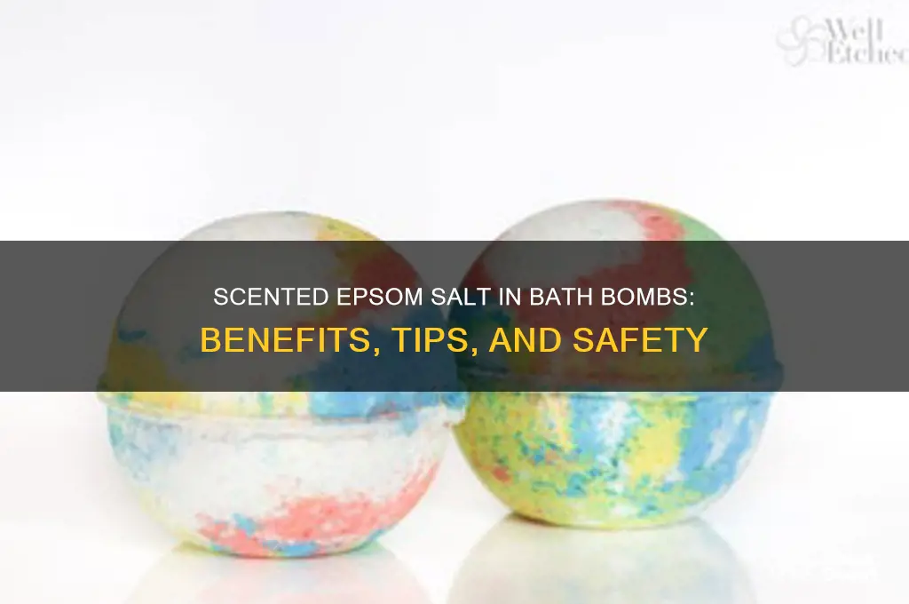 can you use scented epsom salt in bath bombs