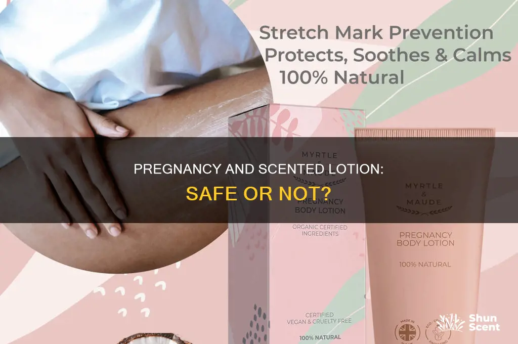 can you use scented lotion while pregnant