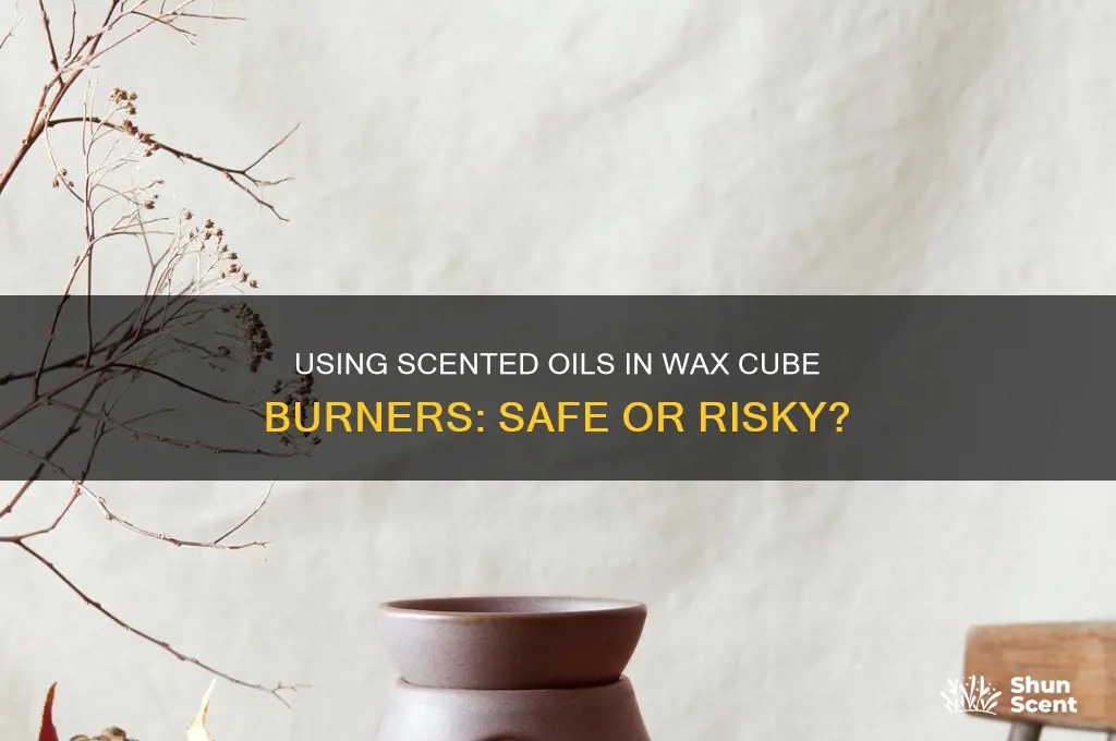 can you use scented oil in wax cube burners