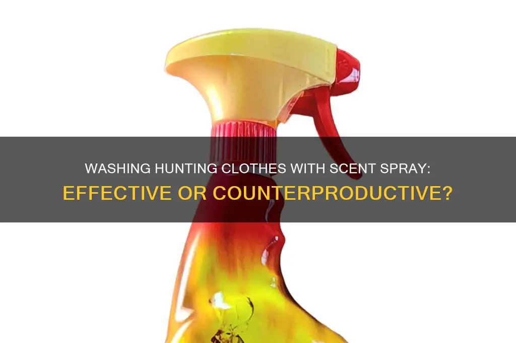can you wash hunting clothes with scent spray