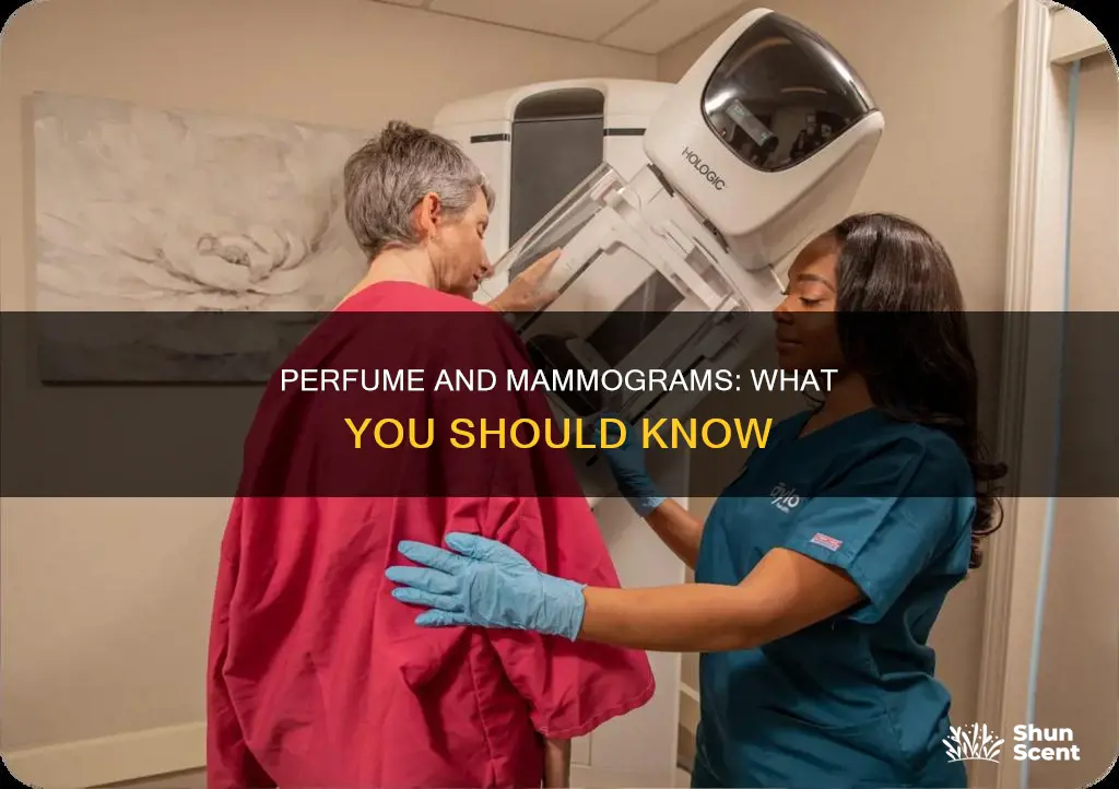 can you wear perfume to a mammogram