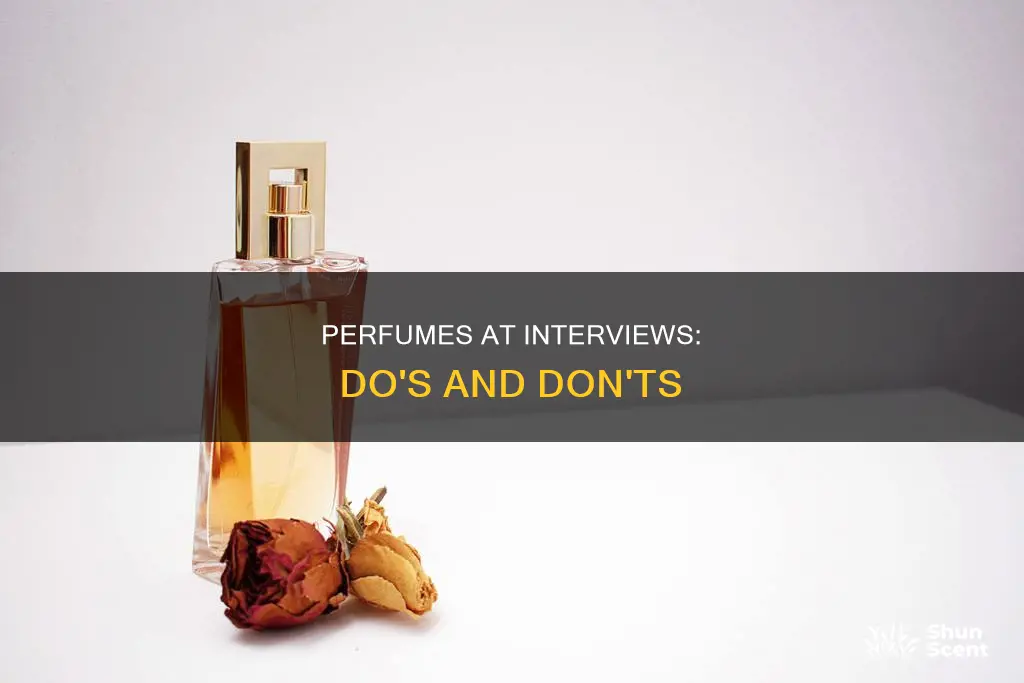 can you wear perfume to an interview