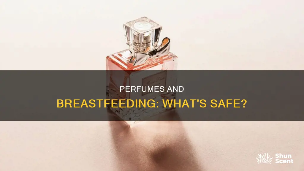 can you wear perfume when breastfeeding