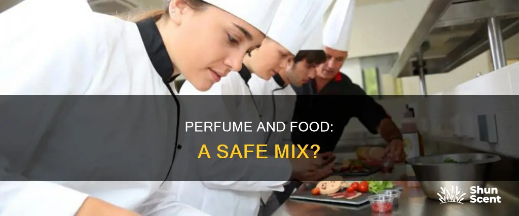 can you wear perfume when working with food