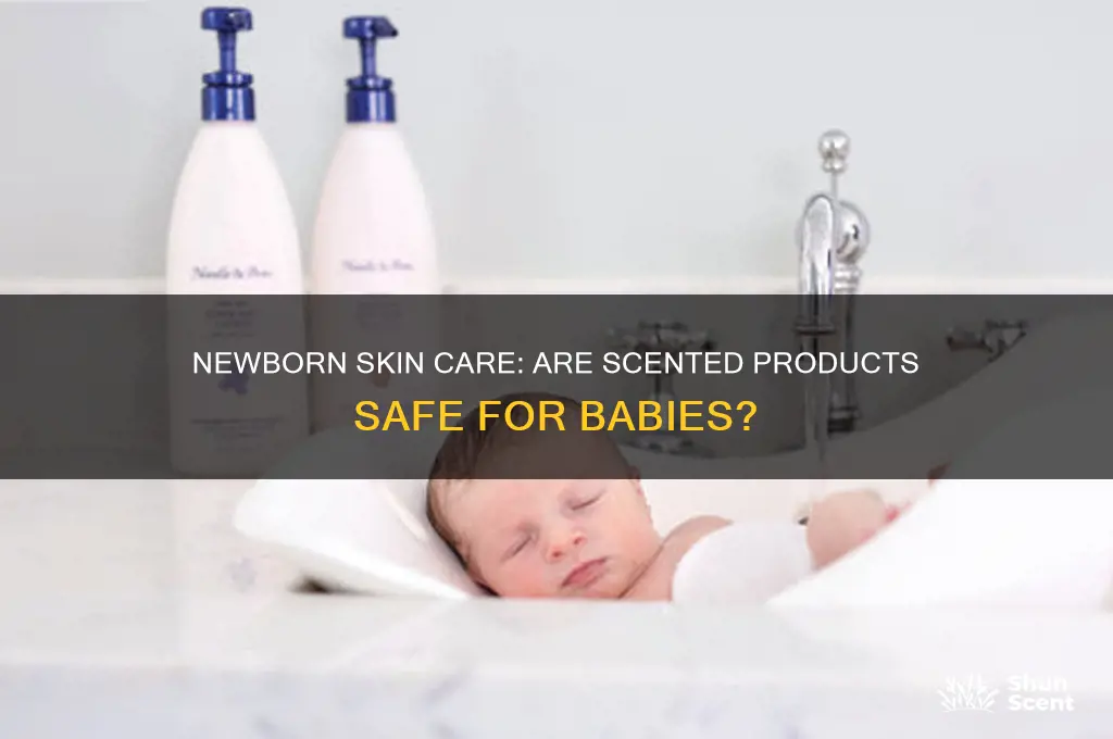 can youuse scented products on a newborn