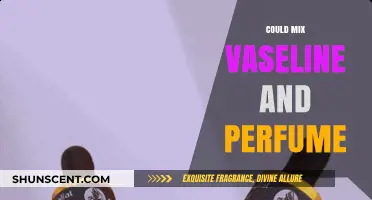 Why Mixing Vaseline and Perfume is a Bad Idea