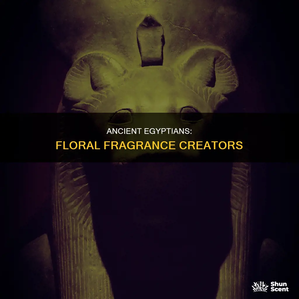 did ancient egyptians use flowers for perfume