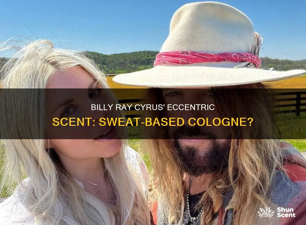 did billy ray cyrus put his sweat in cologne