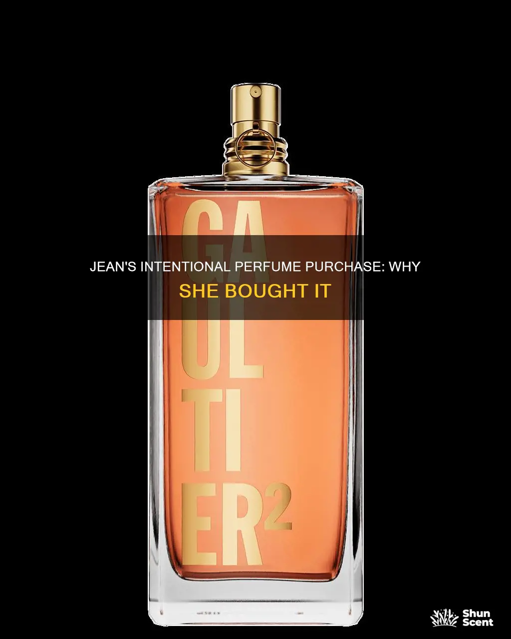 did jean purposely bought the perfume