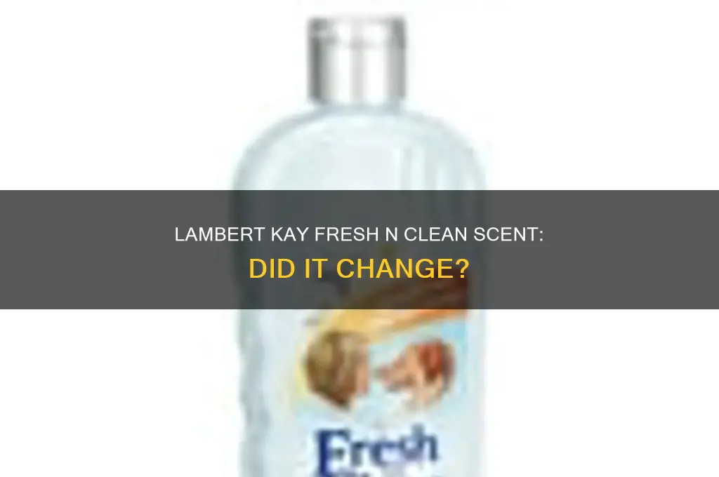 did lambert kay change their frsh n clean scent