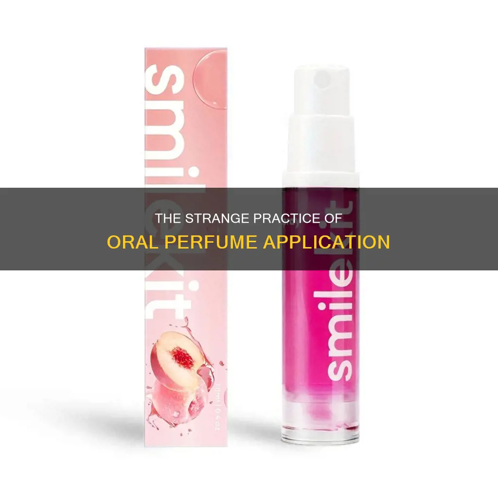 did people use to spray perfume in their mouth