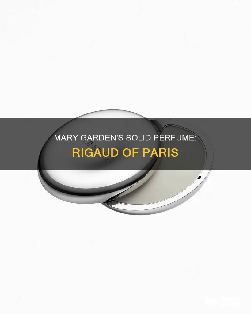 did rigaud of paris sell mary garden solid perfume