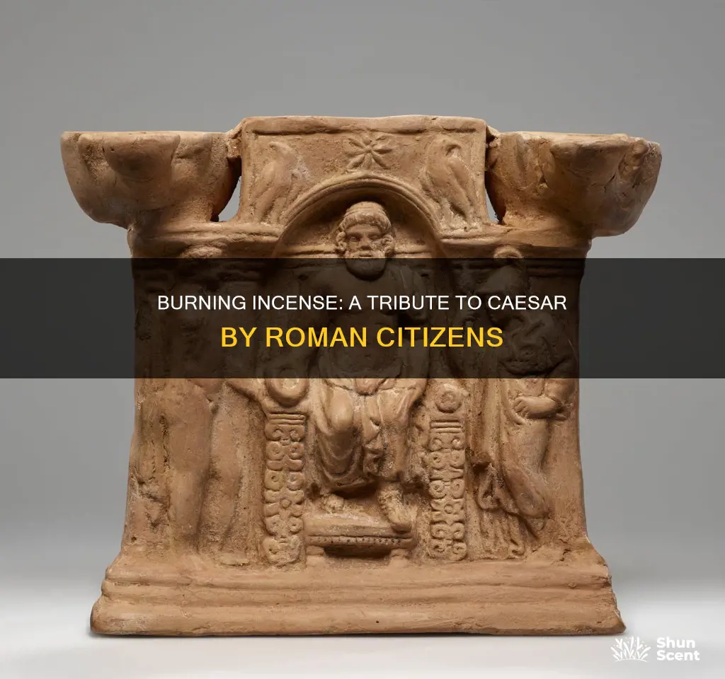 did roman citizens have to burn incense to ceaser