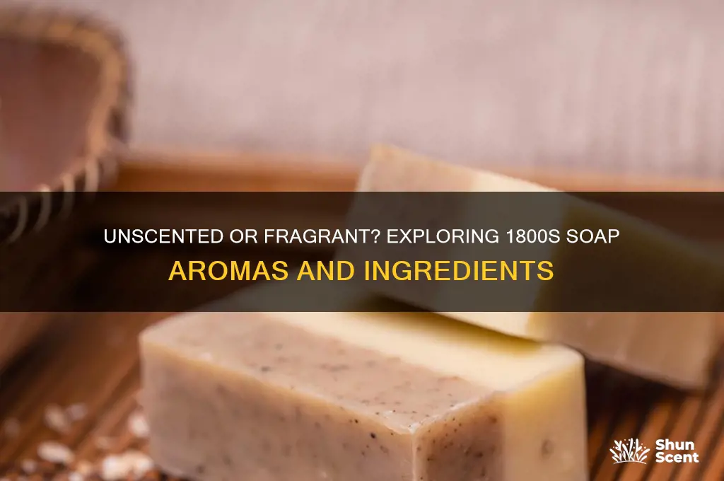 did soap have a scent in the 1800s