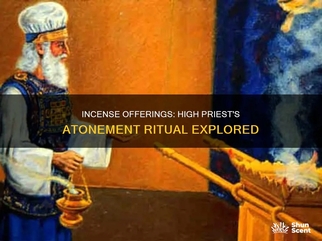 did the high priest offer incense on atonement