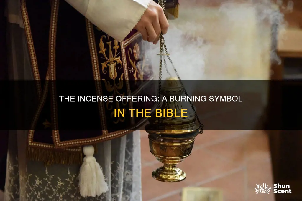 did the incense ever stop burning bible
