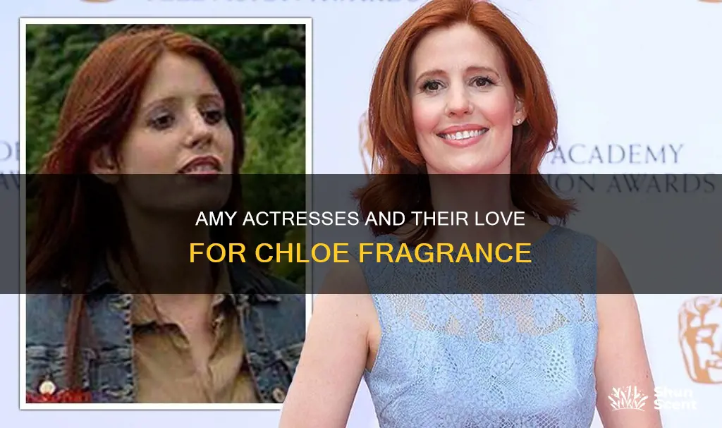 do amy actresses wear the fragrance chloe