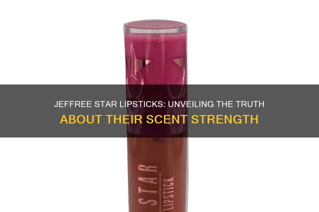 do any of jeffree stars lipsticks have a strong scent