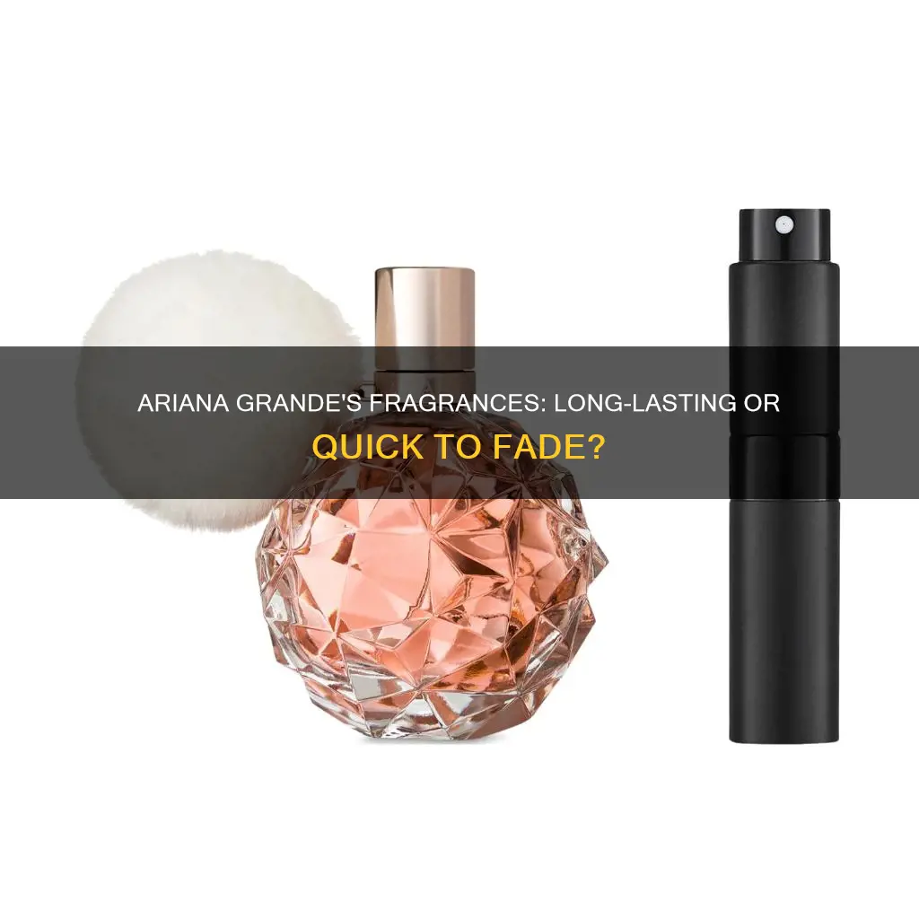 do ariana grande perfumes last