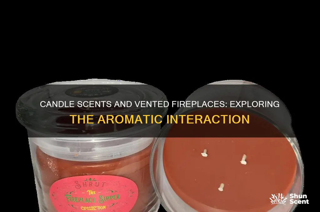 do candle scents affect vented fireplaces