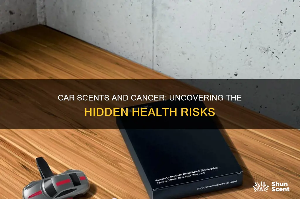 do car scents cause cancer