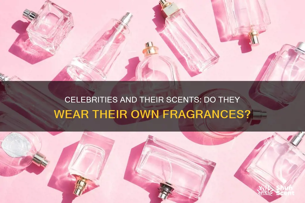 do celebrities wear their own perfume