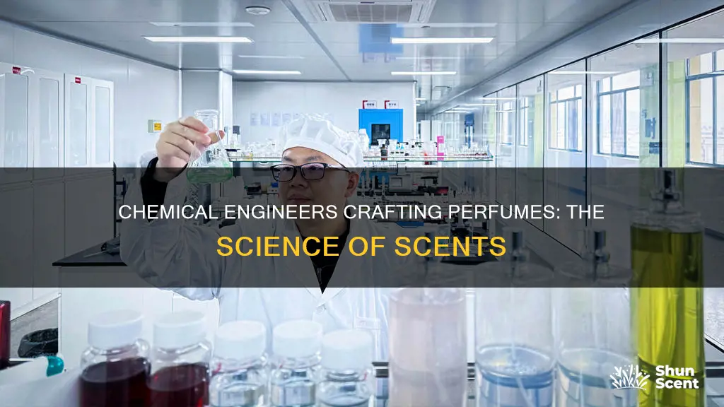 do chemical engineers make perfume