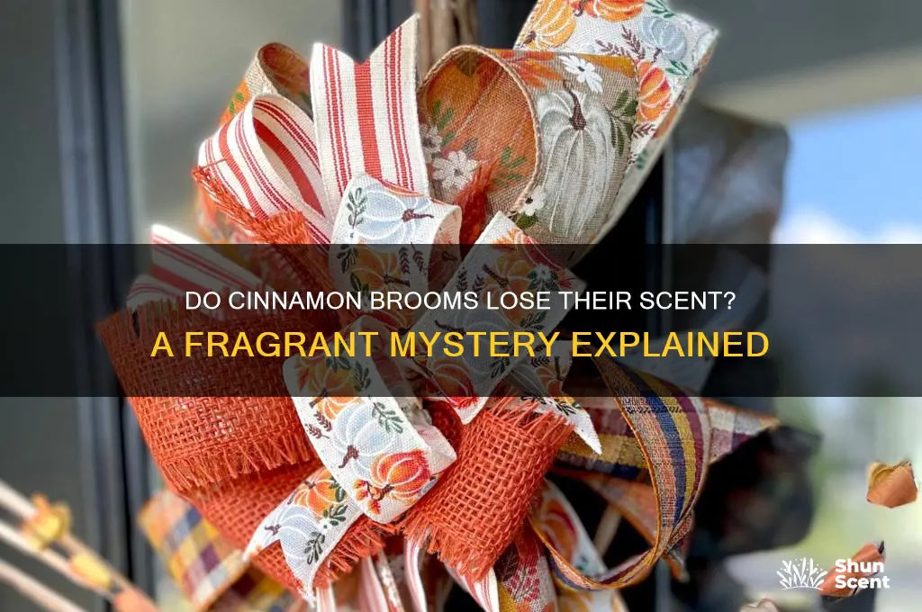 do cinamon brooms lose their scent