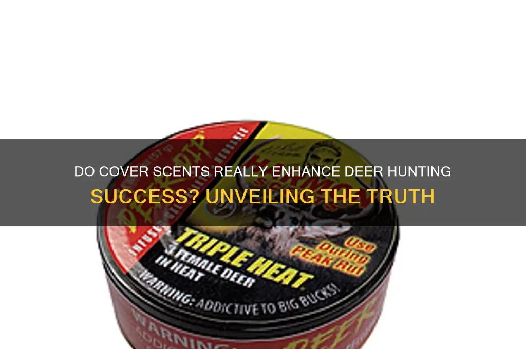 do cover scents work for deer hunting