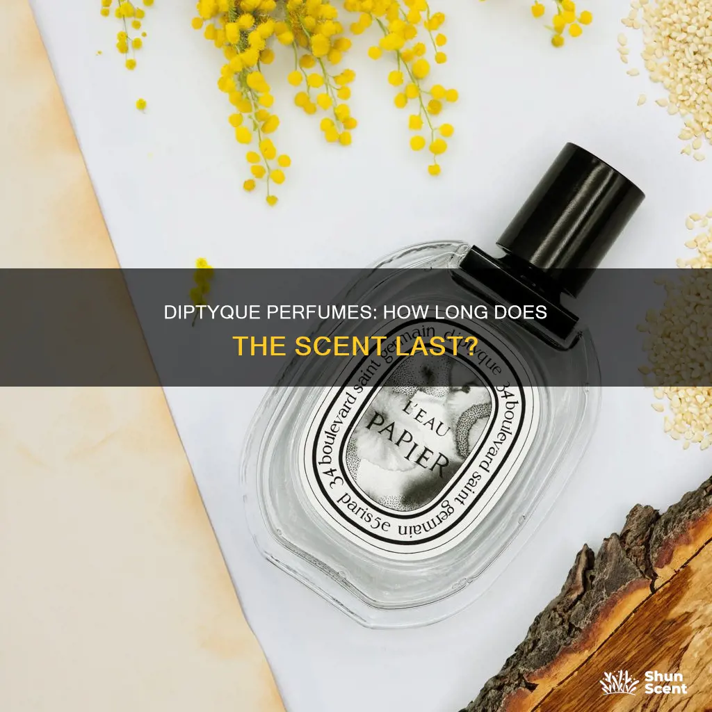 do diptyque perfumes last
