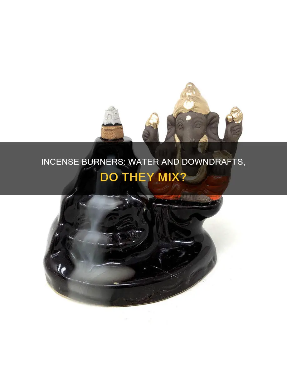 do downdraft incense burners work on water