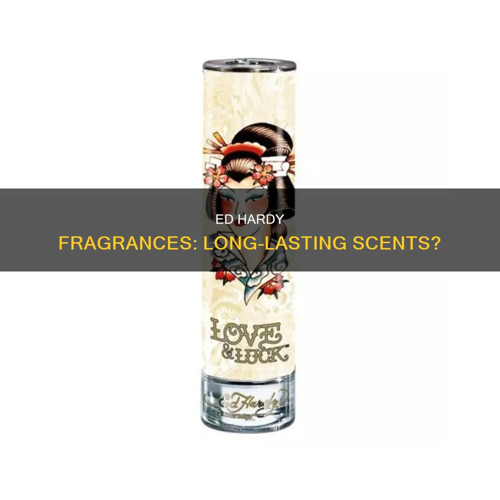 do ed hardy fragrances last