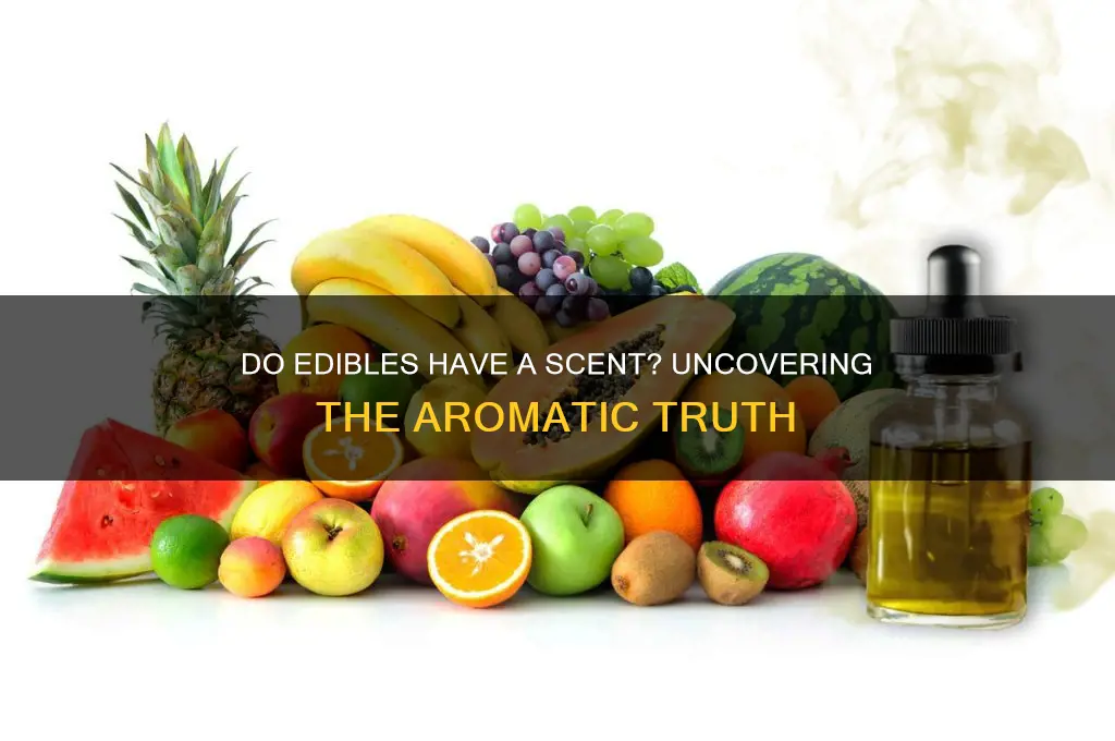 do edibles have a scent