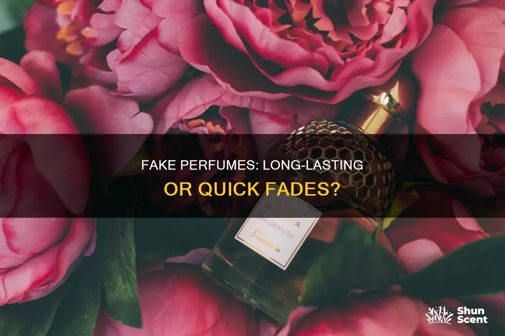 do fake perfumes last long