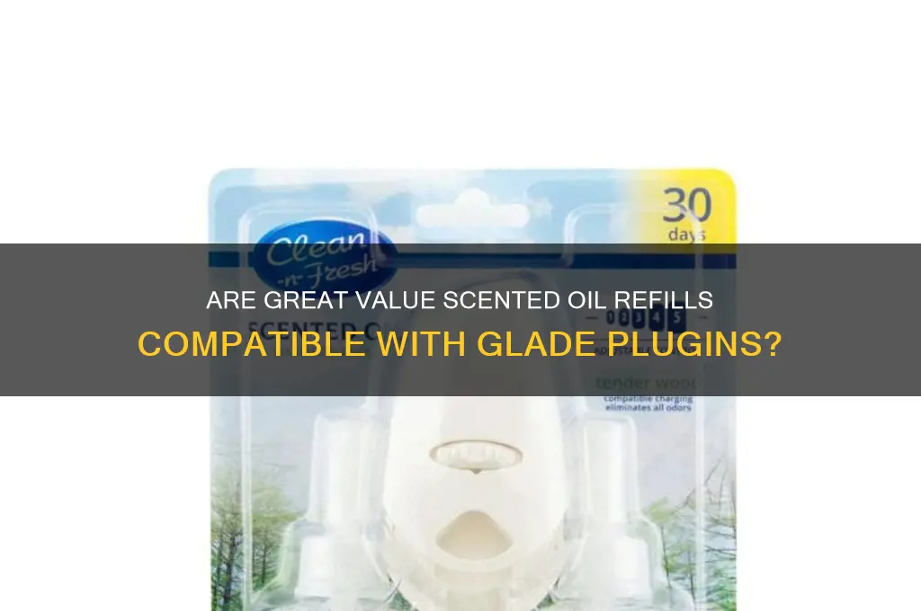 do great value scented oil refills compatible with glade
