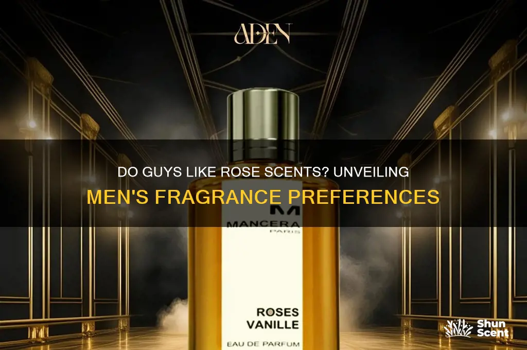 do guys like rose scents