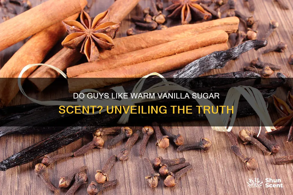 do guys like warm vanilla sugar scent
