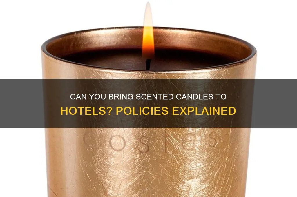 do hotels allow a scented candle