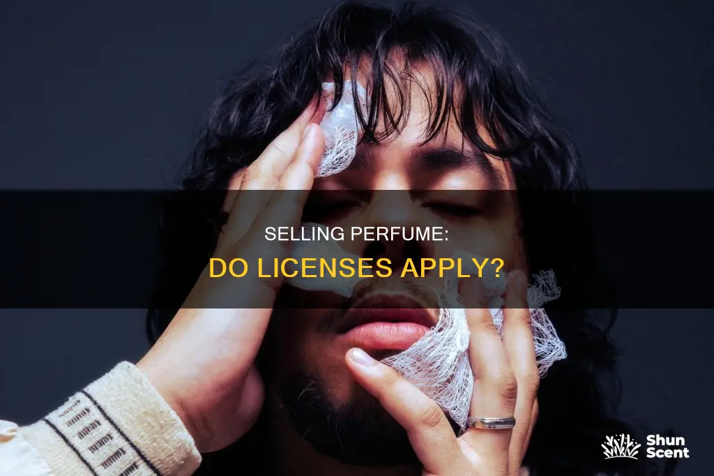 do i need a licence to sell perfume