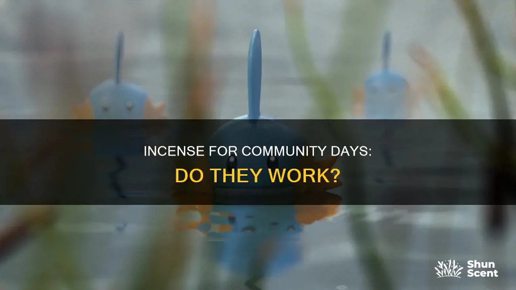 do incense work for community day