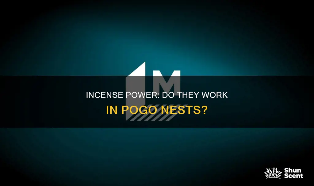 do incenses work in pogo nests