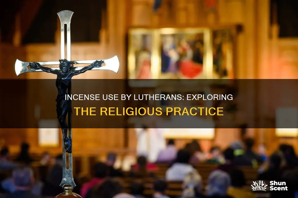do lutherans use incense