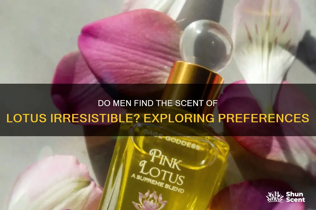 do men like the scent of lotus